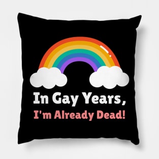 Already Dead in Gay Years Pillow