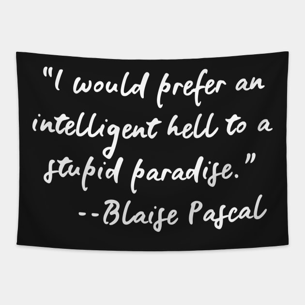 Blaise Pascal Quote about Intelligence Tapestry by Scarebaby