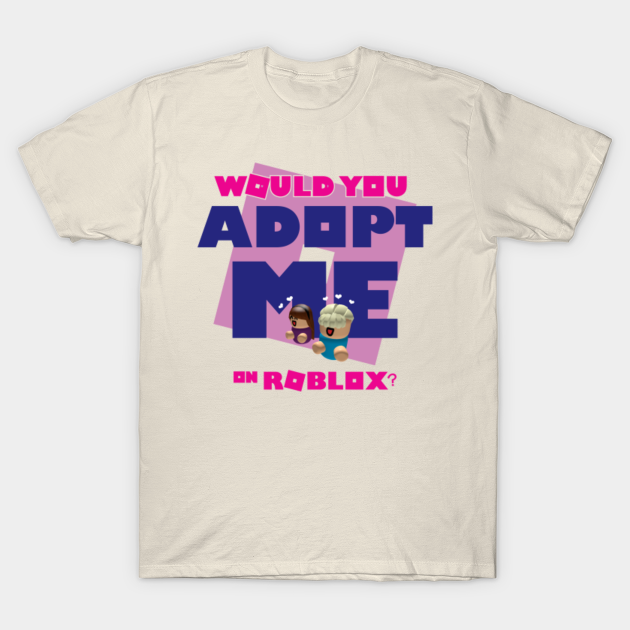 Adopt Me Roblox T Shirt Teepublic - how to make merch in roblox