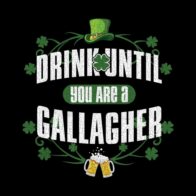 'Drink Until You Are a Gallagher ' St. Patrick by ourwackyhome