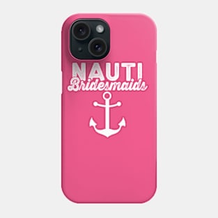 Nauti Bridesmaid Shirt - nautical bachelorette shirts, Nautical Ocean Bridal Party Shirts, Nautical Bachelorette Shirts Phone Case