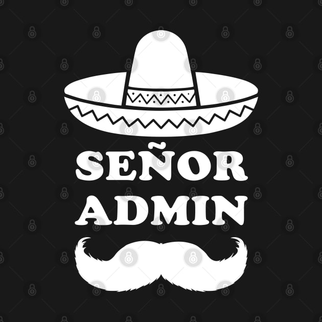 Señor Admin (Senior Administrator) by shirtonaut