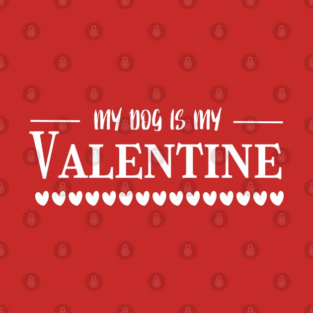 My dog Is My Valentines by ArtManryStudio