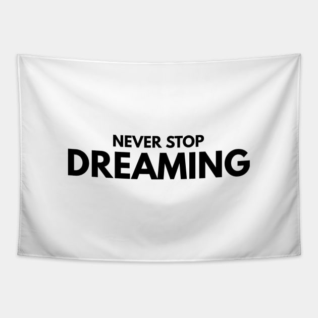 Never Stop Dreaming - Motivational Words Tapestry by Textee Store