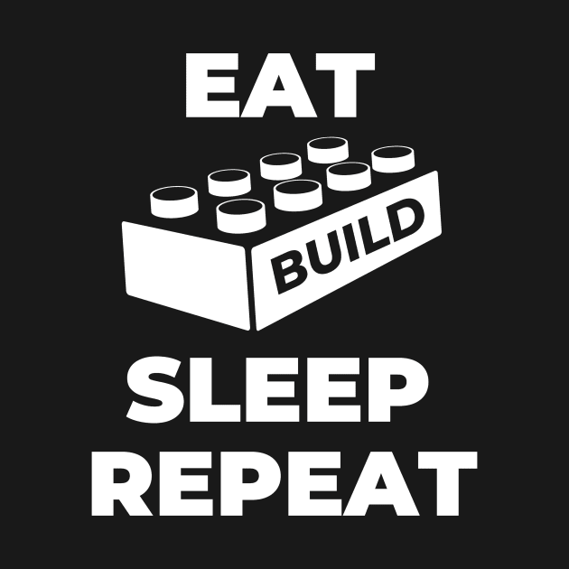 Eat Build Sleep Repeat by coldwater_creative