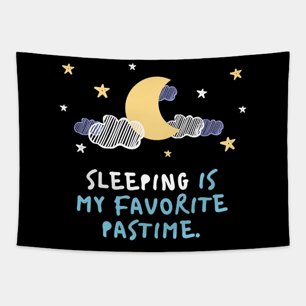 Sleeping Is My Favorite Pastime Tapestry by Ognisty Apparel