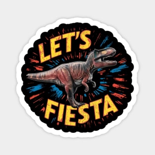 "Let's Fiesta"Cinco de Mayo,Dinosaur,8k, T-Shirt Magnet