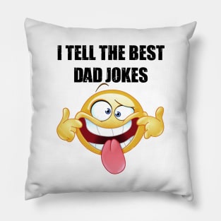 I Tell The Best Dad Jokes Pillow