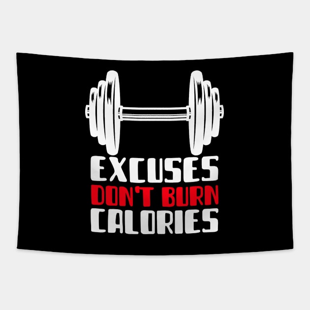 Excuses Don't Burn Calories Tapestry by MIRO-07