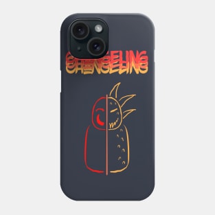 Beware Of Changelings Phone Case