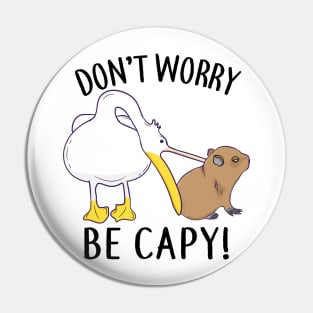 Don't Worry, Be Capy. Capybara Orange Unbothered Funny Pin