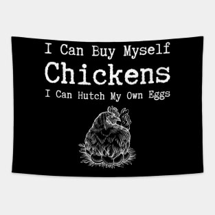 I Can Buy Myself Chickens Tapestry