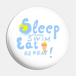 Sleep,swim,eat,repeat! Blue font Pin