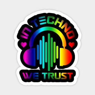 In Techno We Trust Magnet