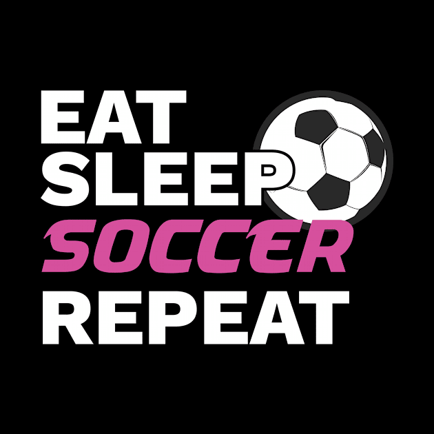 Soccer Player Gift Eat Sleep Soccer Repeat Soccer Lover Gift by Tracy