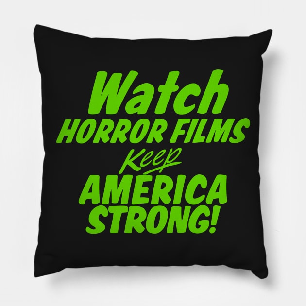 Watch Horror Films Keep America Strong Pillow by OSI 74