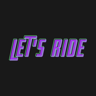 Let's Ride T-Shirt