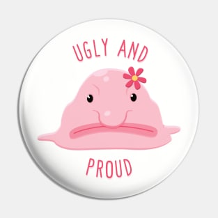 Ugly & Proud Pin