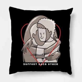 Support Each Other Pillow
