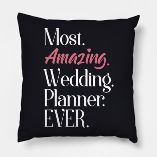 Most Amazing Wedding Planner Ever Wife T Shirts Pillow