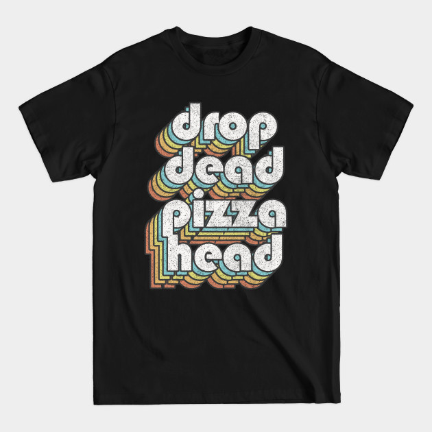 Discover Drop Dead Pizza Head - Welcome Back Kotter - T-Shirt