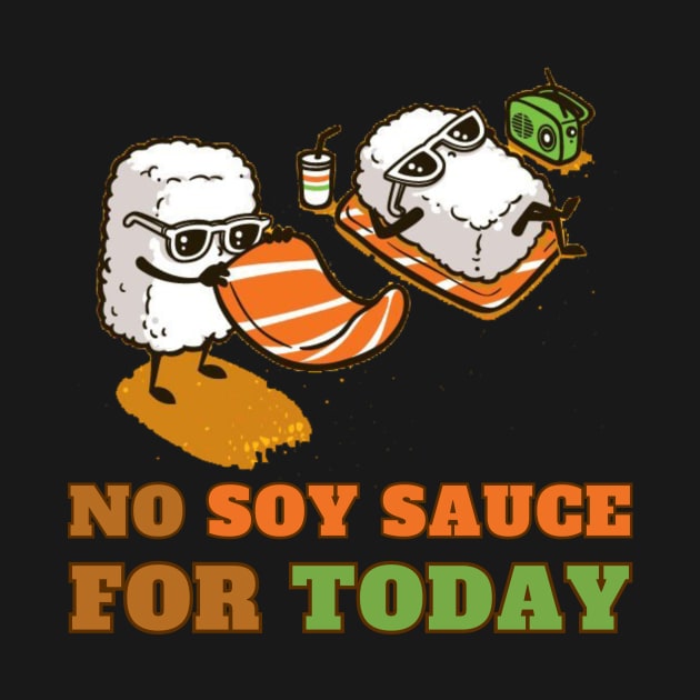 No soy sauce for today by Dress Wild