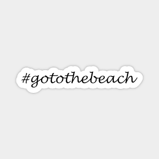 Go to the beach - Hashtag Design Magnet