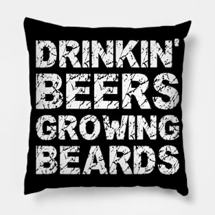 Mens Drinkin Beers Growing Beards Funny Beer Drinking Gift Pillow