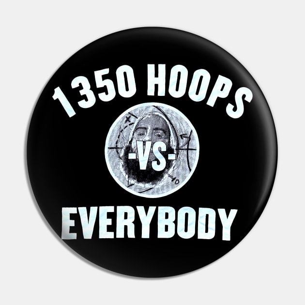 1350 - Hoops vs Everybody Pin by MamasYoO