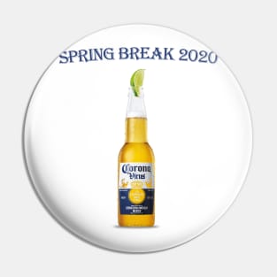 Corona Beer Coronavirus Funny Shirt - Spring Break 2020 Pin