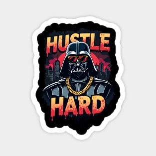 Hustle hard - Hustle hard: Galactic Villain Fierce Street Style Magnet
