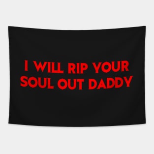 i will rip your soul out daddy - evil head Tapestry