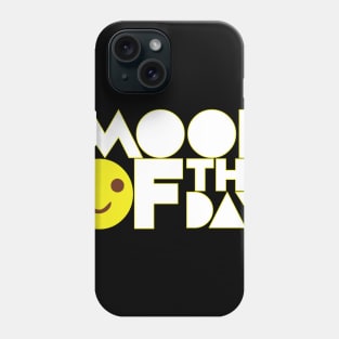 MOOD of the day Phone Case