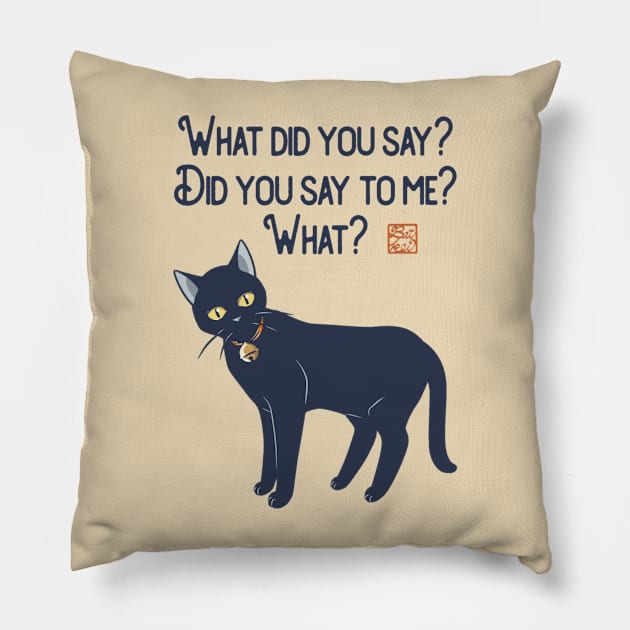 What Did You Say? Pillow by BATKEI