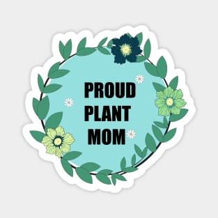 Proud plant Mom Magnet