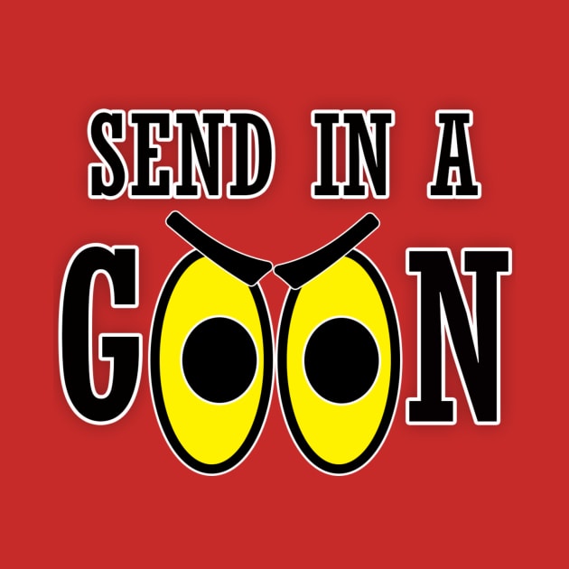 Send In A Goon by PalestraBack