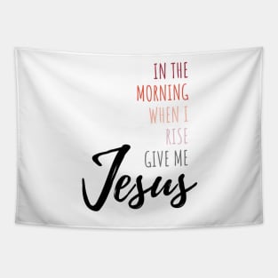 In The Morning Give Me Jesus Tapestry