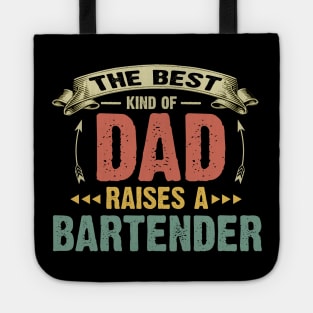 The Best Kind Of Dad Raises A Bartender Costume Gift Tote