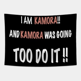 I am KAMORA and KAMORA has done this Tapestry