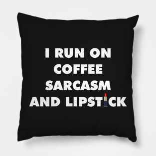 I Run On Coffee Sarcasm And Lipstick T Shirt / Caffeine TShirt Sarcastic Funny Pillow