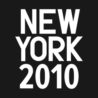 New York Birth Year Series: Modern Typography - New York 2010 T-Shirt