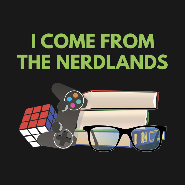 I Come From The Nerdlands by NorseTech