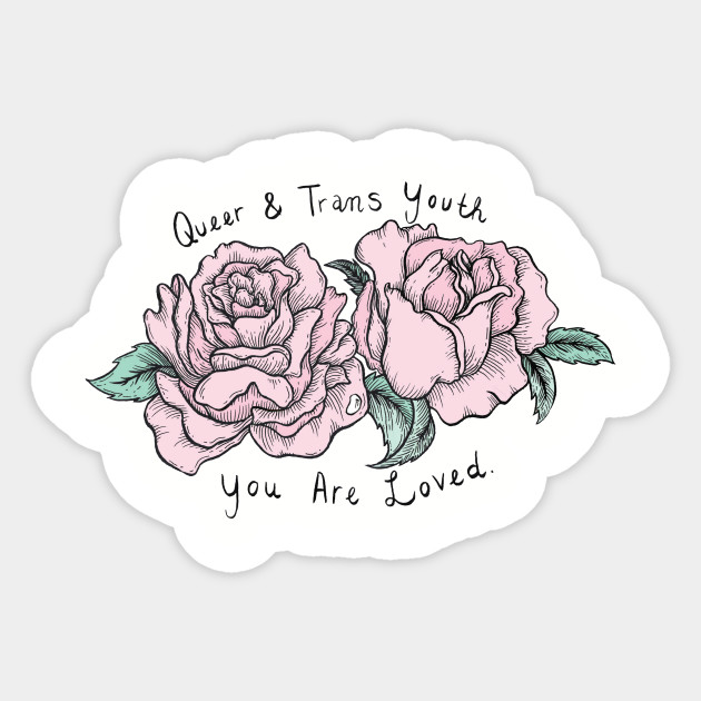 Queer and Trans Youth You Are Loved - Queer - Sticker