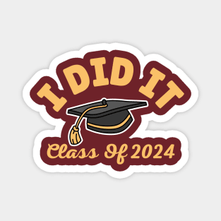 I Did It Graduation Class of 2024 Funny Graduate High School Senior Gift Magnet