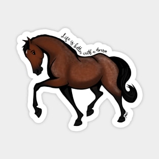 Life is Better with a Horse Magnet