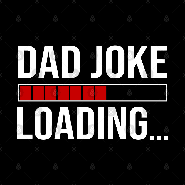 Dad Joke Loading by DragonTees