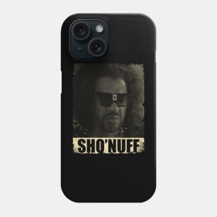 Sho' Nuff Phone Case