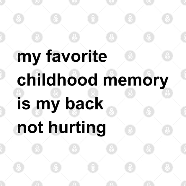 My Favorite Childhood Memory Is My Back Not Hurting by Xtian Dela ✅