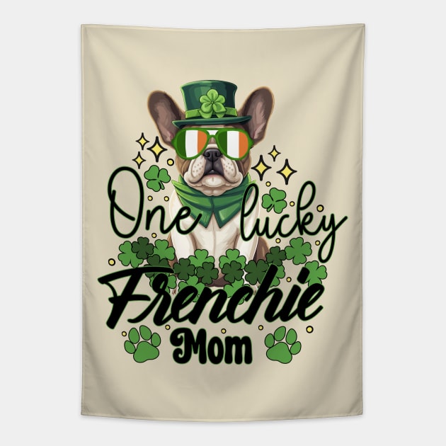 One Lucky Frenchie Mom St Patricks Lucky Dog Mom 2024 Tapestry by JDVNart