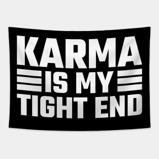 Karma Is My Tight End Tapestry